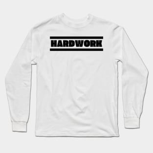 HARDWORK Long Sleeve T-Shirt